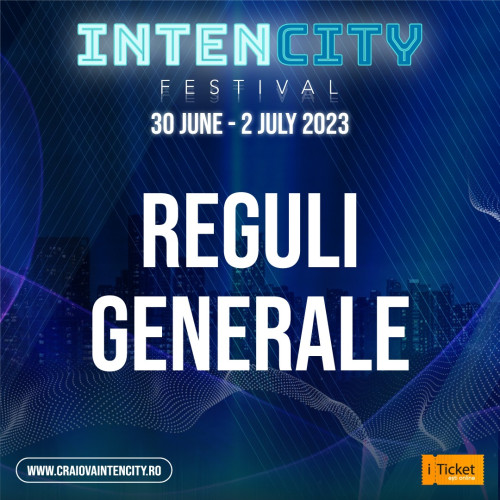 Anunț: Reguli pentru Festivalul IntenCity